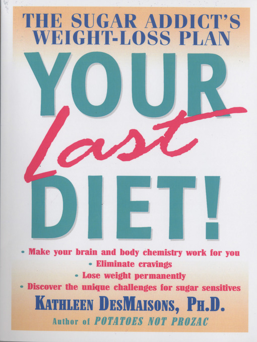 Title details for Your Last Diet! by Kathleen DesMaisons - Available